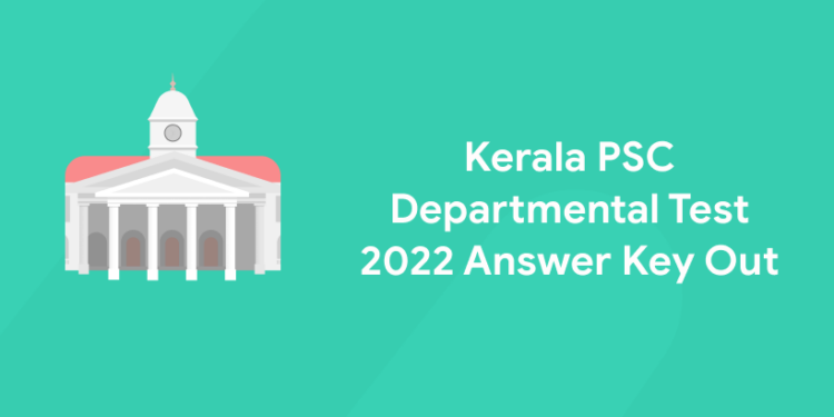 Kerala PSC Departmental Test 2022 Answer Key Out