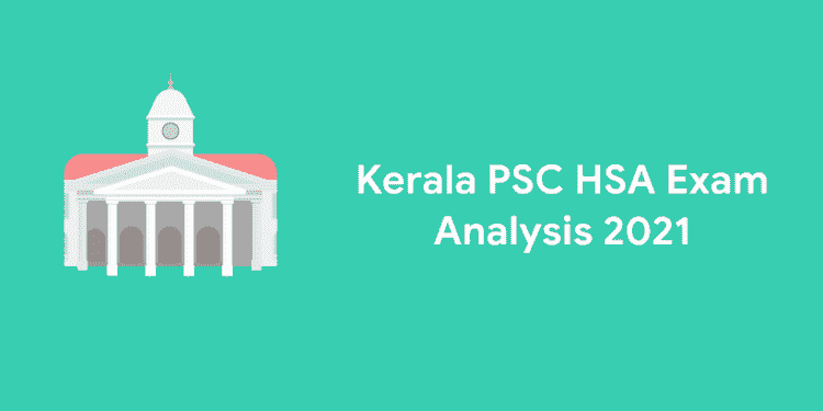 Kerala PSC HSA Exam Analysis 2022