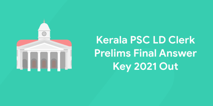 Kerala PSC LD Clerk Prelims Final Answer Key 2022 Out