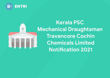 Kerala PSC Mechanical Draughtsman Travancore Cochin Chemicals Limited Notification 2021