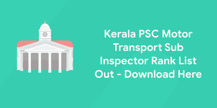 Kerala PSC Motor Transport Sub Inspector Rank List Out - Download Here
