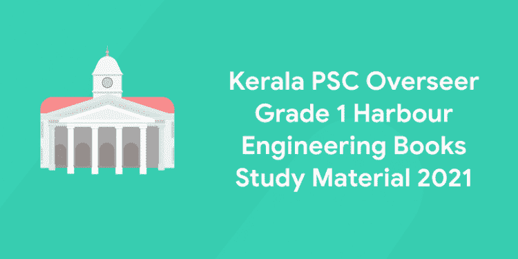 Kerala PSC Overseer Grade 1 Harbour Engineering Books Study Material 2021