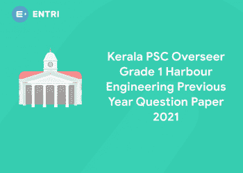 Kerala PSC Overseer Grade 1 Harbour Engineering Previous Year Question Paper 2021