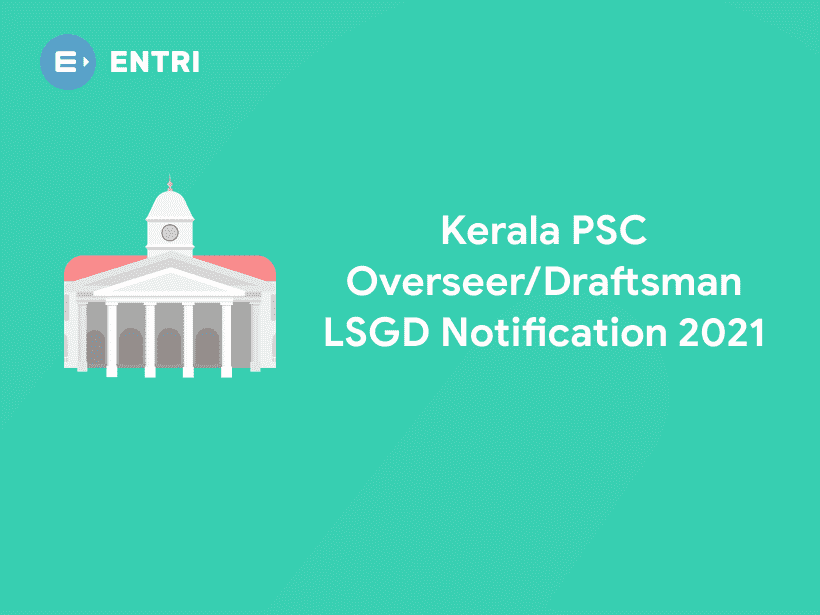 Kerala PSC Overseer Draftsman LSGD Notification 2021 - Entri Blog