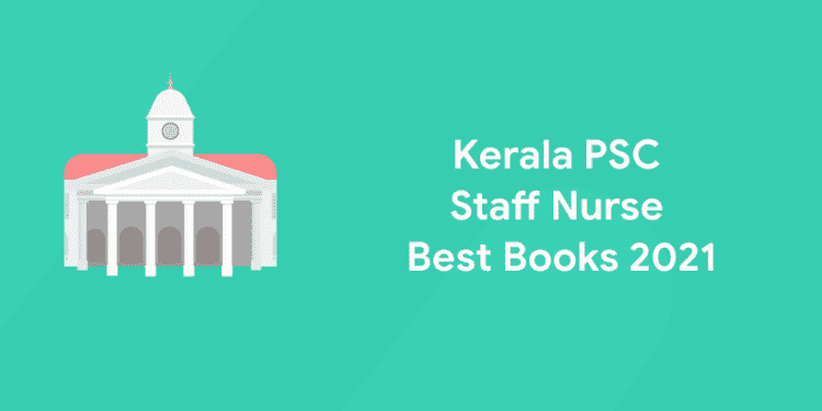 Kerala PSC Staff Nurse Best Books 2021