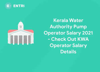 Kerala Water Authority Pump Operator Salary 2021 - Check Out KWA Operator Salary Details