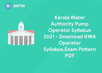 Kerala Water Authority Pump Operator Syllabus 2021 - Download KWA Operator Syllabus,Exam Pattern PDF