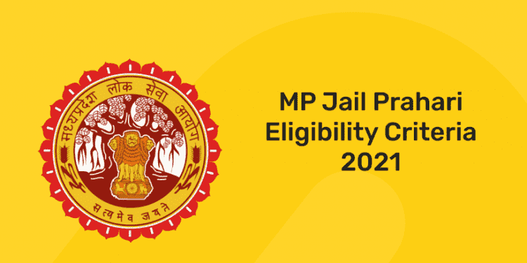 MP Jail Prahari Eligibility Criteria 2021