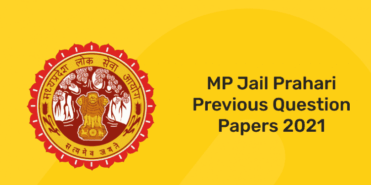 MP Jail Prahari Previous Question Papers 2021