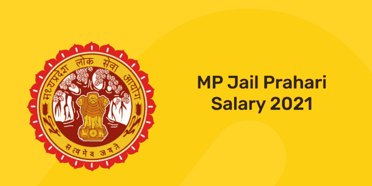 MP Jail Prahari Salary 2021