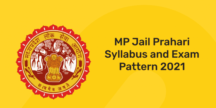 MP Jail Prahari Syllabus and Exam Pattern 2021
