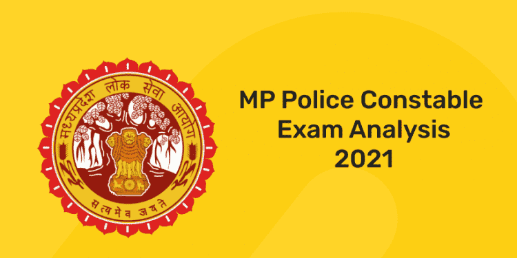 MP Police Constable Exam Analysis 2021 – Written Examination