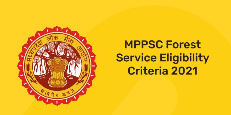 MPPSC Forest Service Eligibility Criteria 2021