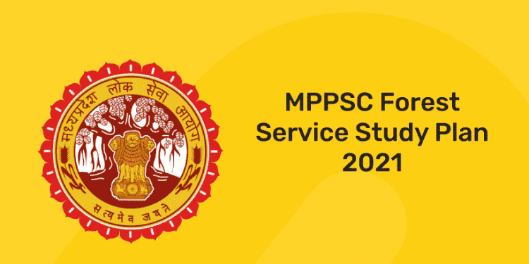 MPPSC Forest Service Study Plan 2021