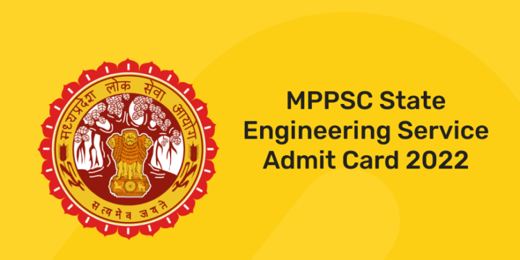 MPPSC State Engineering Service Admit Card 2022