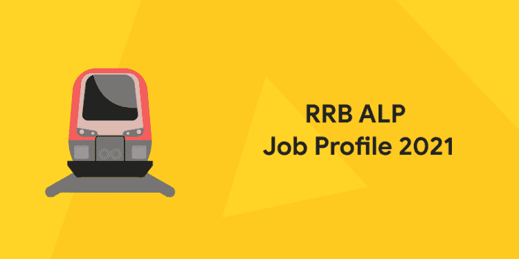 RRB ALP Job Profile 2021