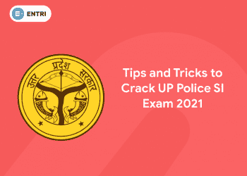 Tips and Tricks to Crack UP Police SI Exam 2021