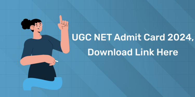 UGC NET Admit Card 2024