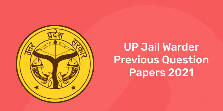 UP Jail Warder Previous Question Papers 2021