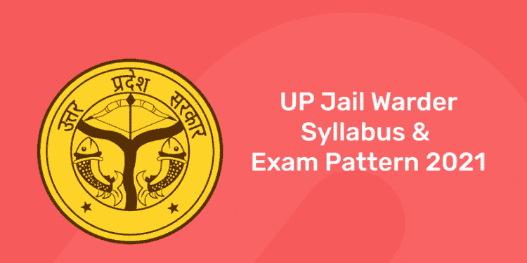 UP Jail Warder Syllabus and Exam Pattern 2021