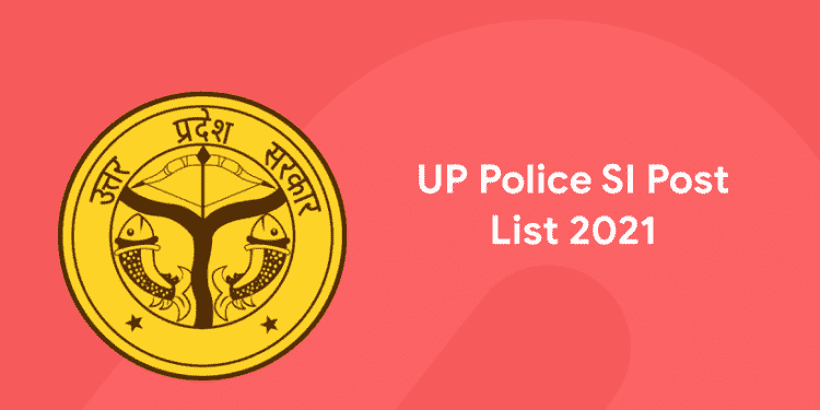 UP Police SI Post List 2021