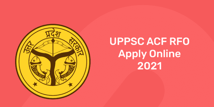 UPPSC ACF RFO apply online 2021