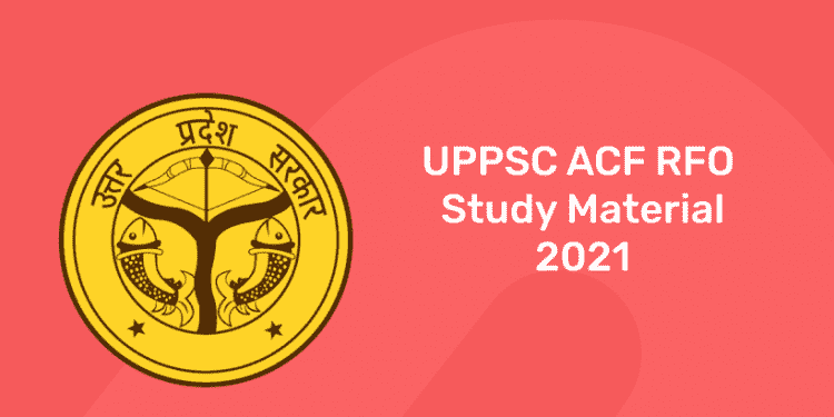 UPPSC ACF RFO Study Material 2021