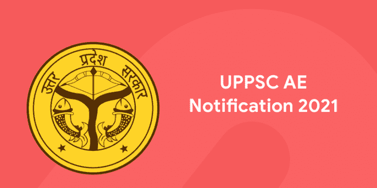UPPSC AE Notification 2021