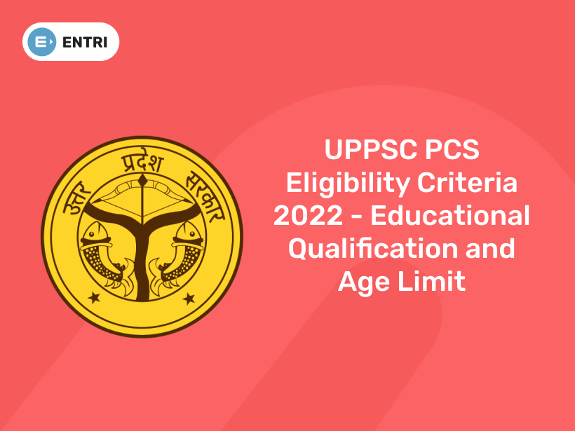 UPPSC PCS Eligibility Criteria 2021 Age Limit Entri Blog