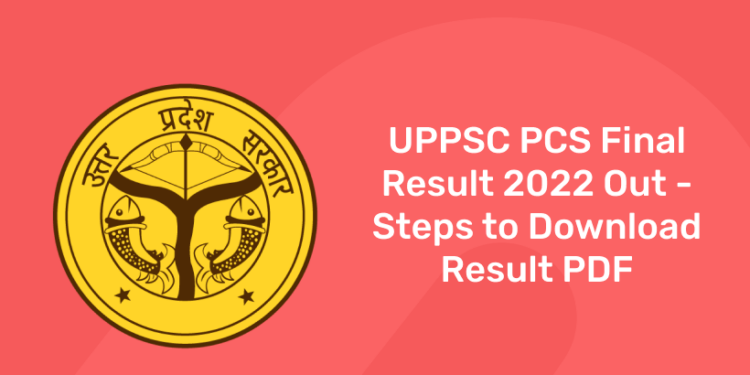 UPPSC PCS Final Result 2022 Out - Steps to Download Result PDF