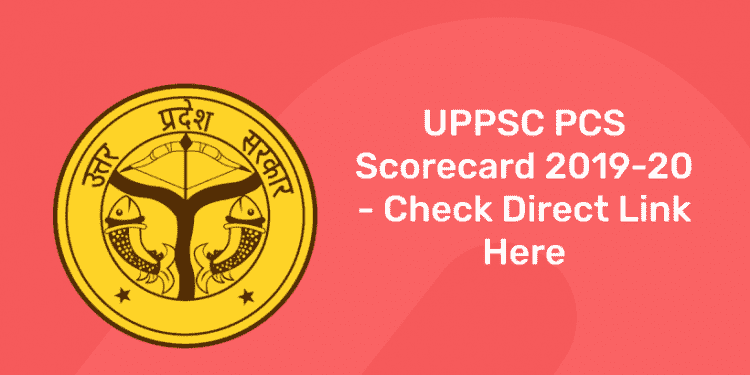 UPPSC PCS Scorecard 2019-20 - Check Direct Link Here