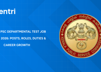 Kerala PSC Departmental Test Job Profile 2026: Posts, Roles, Duties & Career Growth