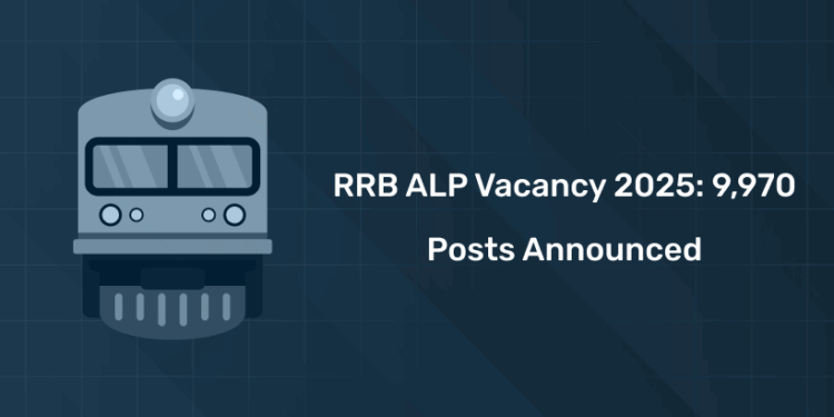 RRB ALP Vacancy 2025: 9,970 Posts Announced, Check Zone-wise Details