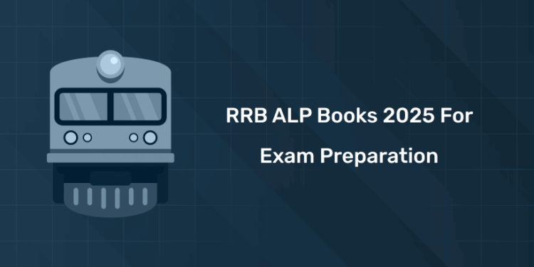 RRB ALP Books 2025: Check Best Books for Exam Preparation
