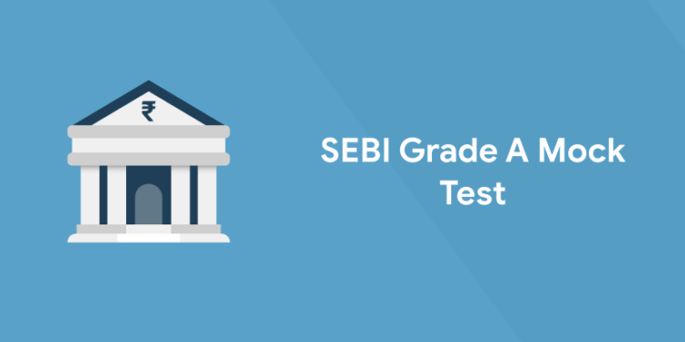 SEBI Grade A Mock Test 2022