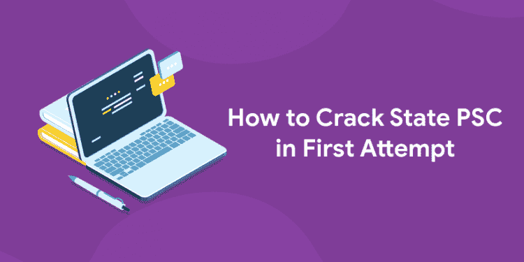 How to Crack State PSC in First Attempt
