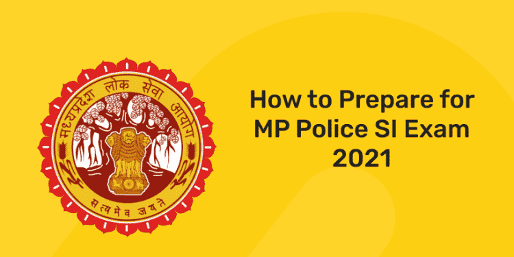 how to prepare for mp police si exam 2021