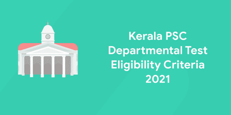 Kerala PSC departmental test eligibility criteria