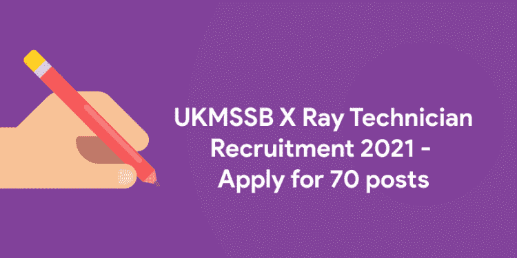 UKMSSB X Ray Technician Recruitment 2021