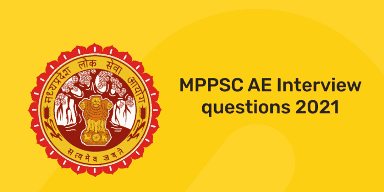 mppsc ae interview questions 2021