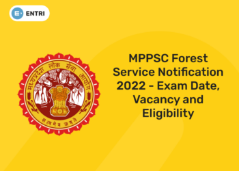 MPPSC Forest Service Notification 2022 – Exam Date, Vacancy and Eligibility
