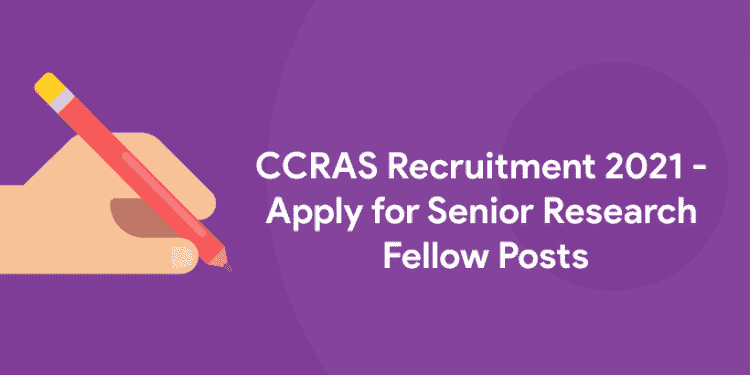 CCRAS Recruitment 2021
