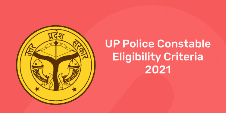 up police const eligibility 2021