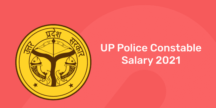up police const salary 2021