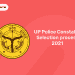 UP Police Constable Selection Process 2021 – Check out Selection Criteria