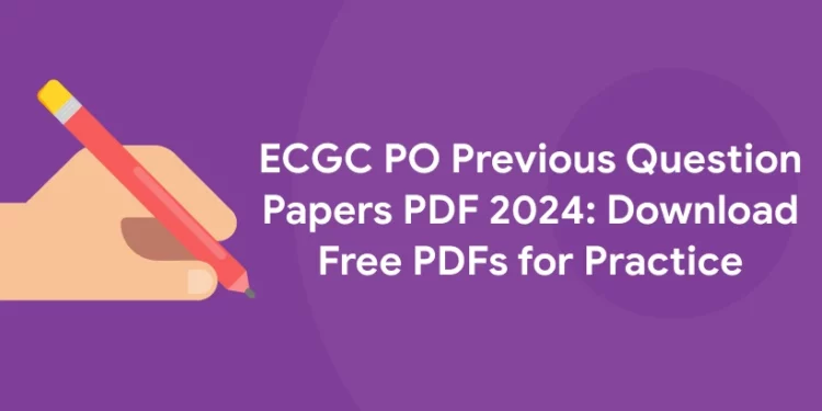 ECGC PO Previous Question Papers PDF 2024
