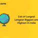 List of Largest Longest Biggest and Highest in India