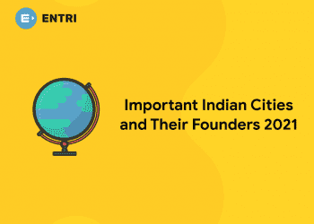 Important Indian Cities and Their Founders 2021