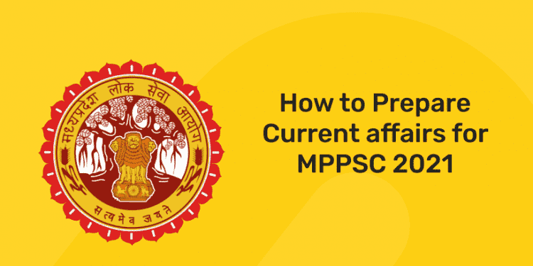 How to Prepare Current affairs for MPPSC 2021