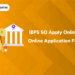 IBPS SO Apply Online - Online Application Form